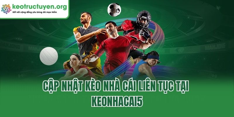 Cập nhật kèo nhà cái liên tục tại Keonhacai5