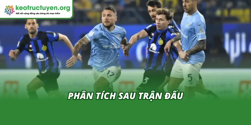 Phân tích sau trận đấu Inter vs Lazio 10/11 theo Kèo Nhà Cái nhận định 