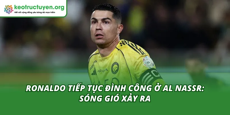 Ronaldo Tiếp Tục Đình Công Ở Al Nassr