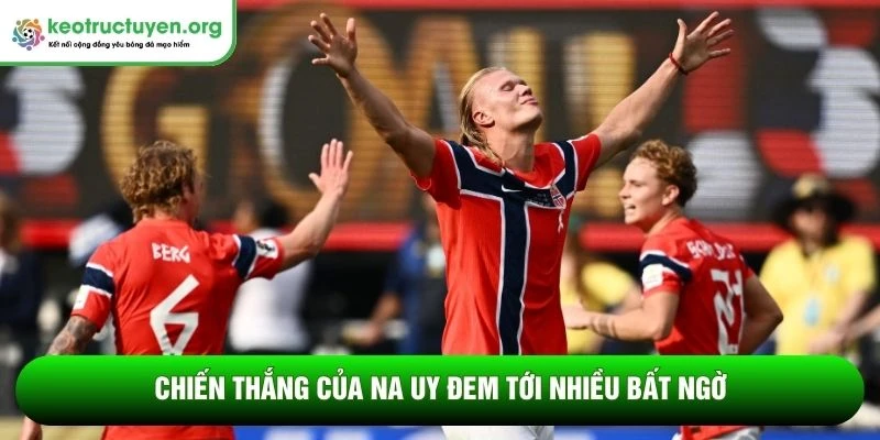 Chiến thắng của Na Uy đem tới nhiều bất ngờ